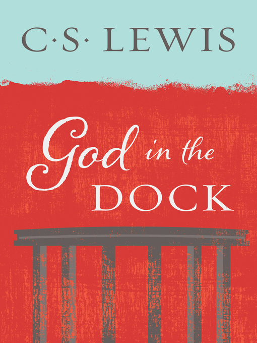 Title details for God in the Dock by C. S. Lewis - Available